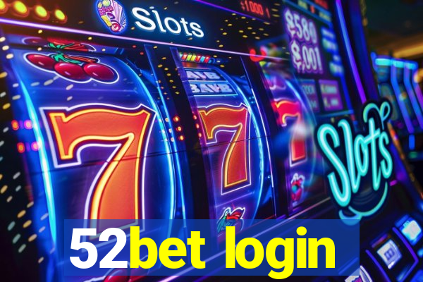 52bet login